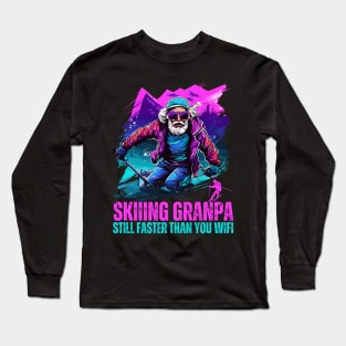 Skiing Grandpa Still Faster Than Your Wifi Funny Design Long Sleeve T-Shirt